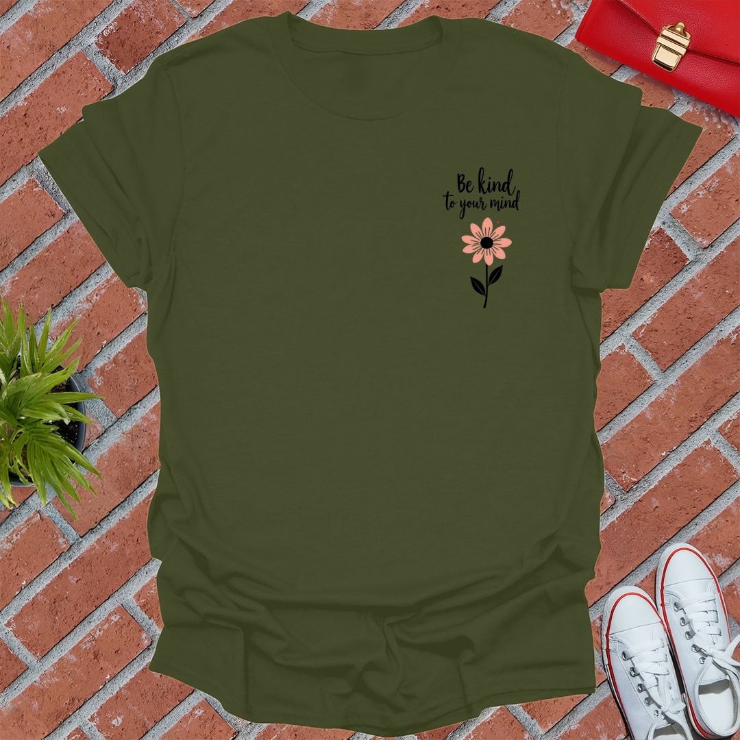 Be Kind To Your Mind Flower T-Shirt