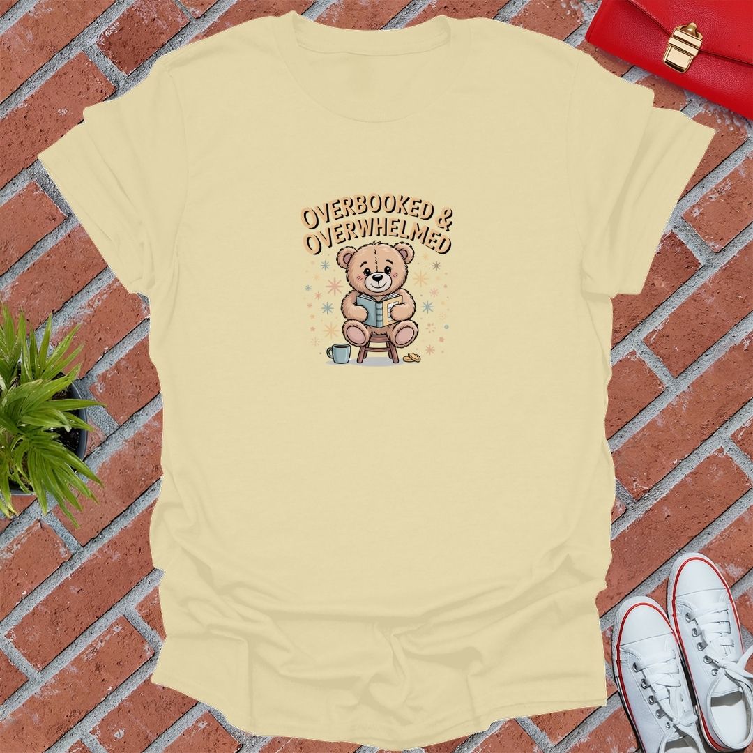 Overbooked & Overwhelmed T-Shirt