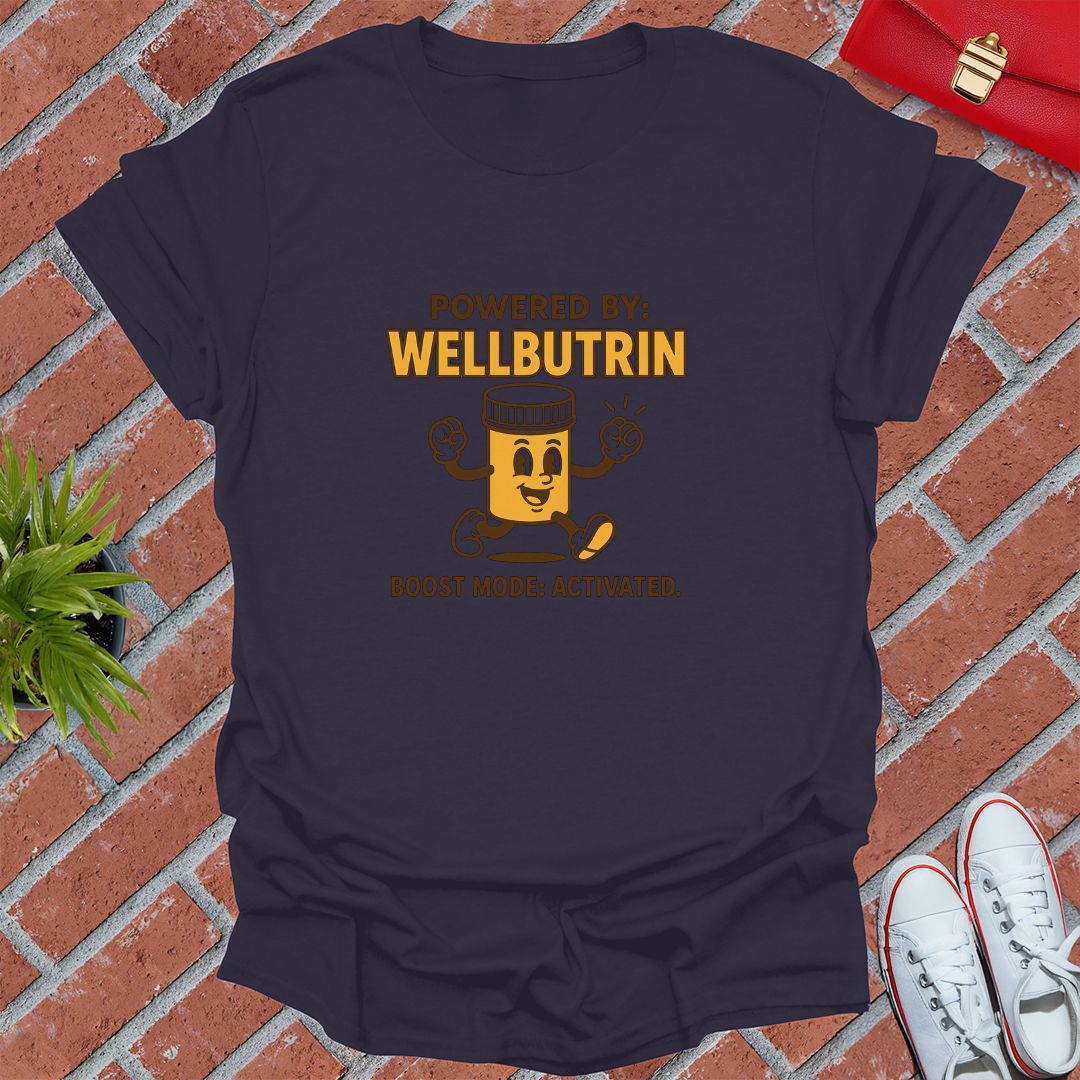 Powered By Welbutrin T-Shirt