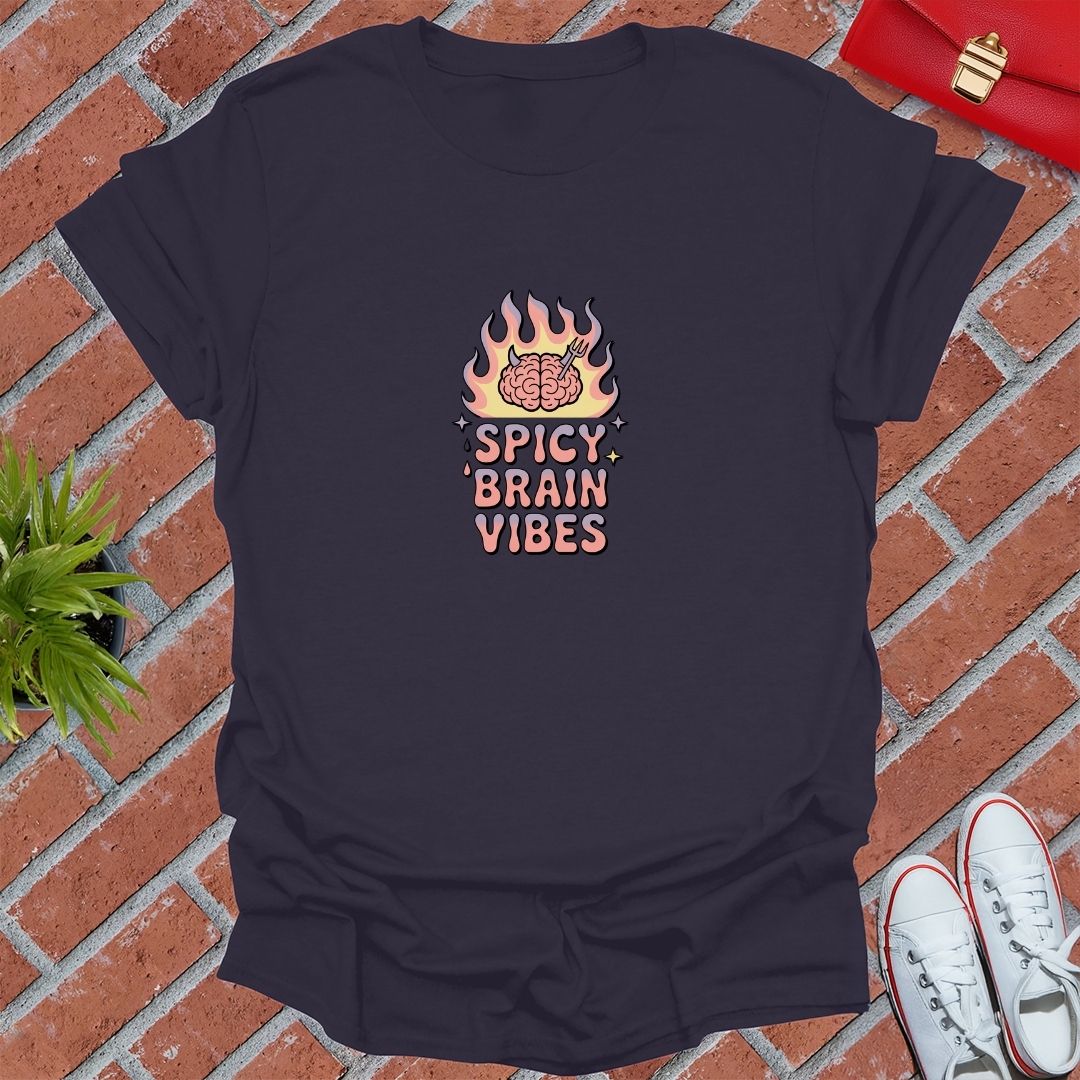 Spicy Brain Vibes T-Shirt