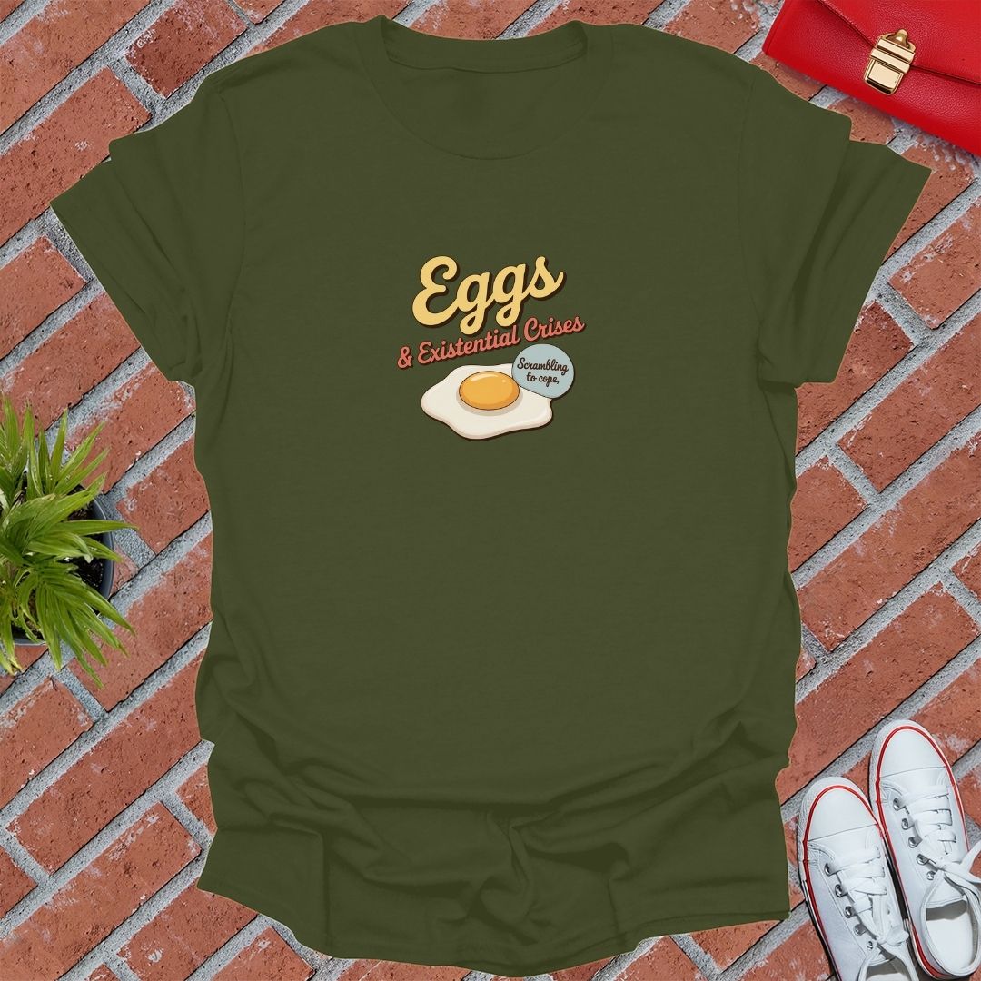 Eggs & Existential Crisis T-Shirt