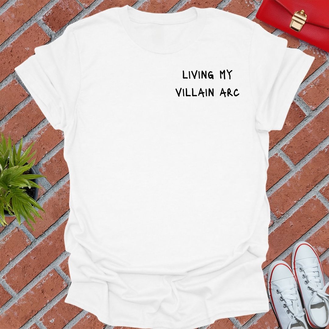 Living My Villain Arc T Shirt