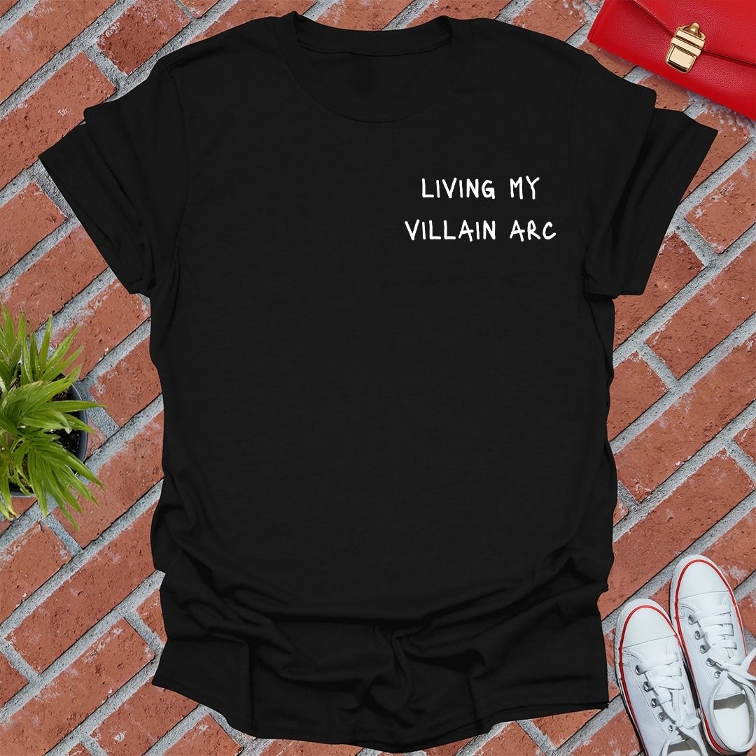 Living My Villain Arc T Shirt