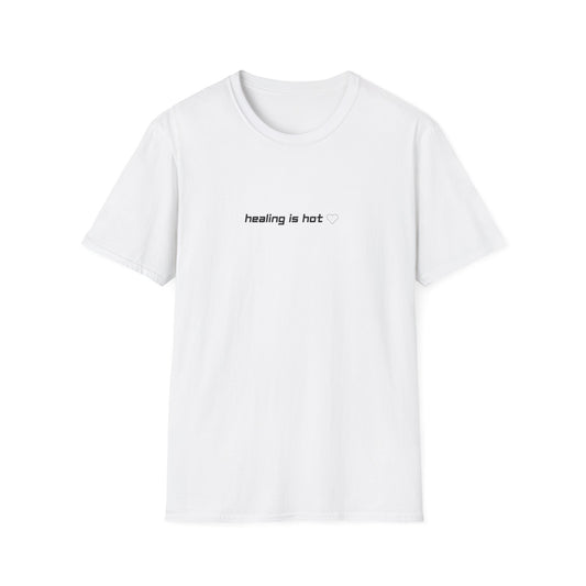 Healing Is Hot T Shirt