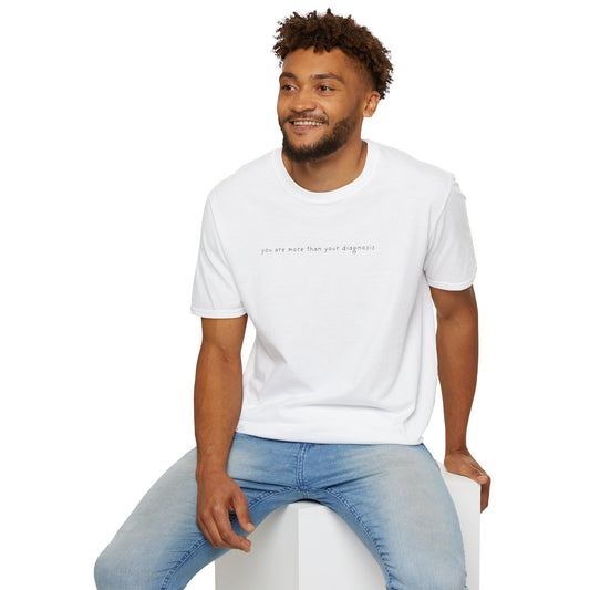 You Are More Than Your Diagnosis T Shirt