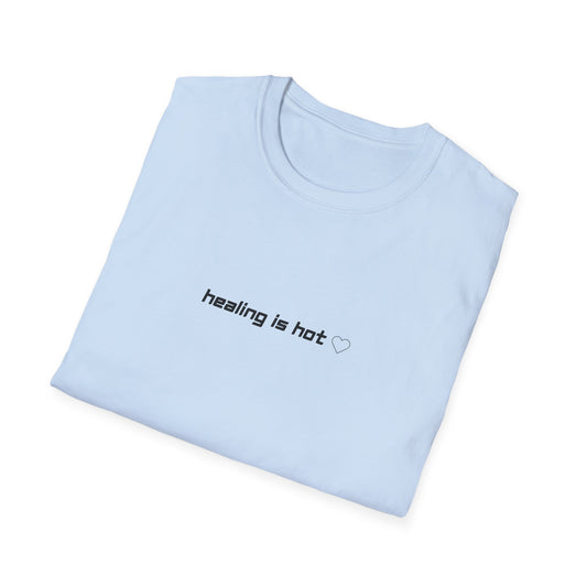 Healing Is Hot T Shirt