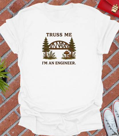 Truss me i'm an engineer woodlands