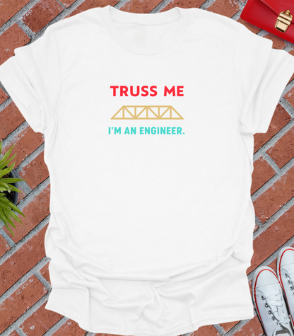 Truss me i'm an engineer tech