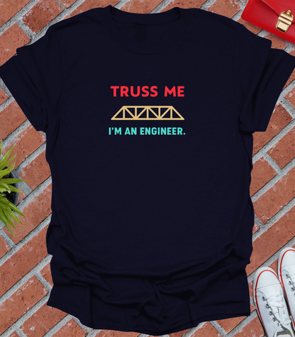 Truss me i'm an engineer tech