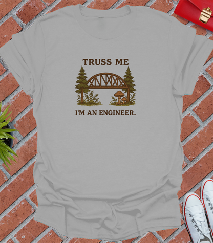 Truss me i'm an engineer woodlands
