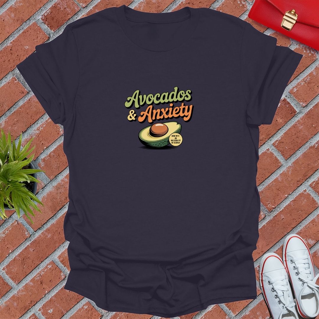 Avocados & Anxiety T-Shirt