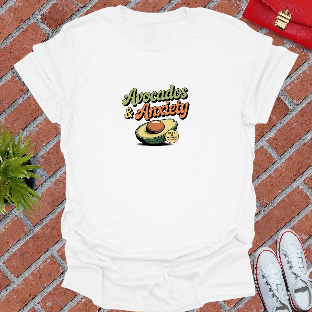 Avocados & Anxiety T-Shirt