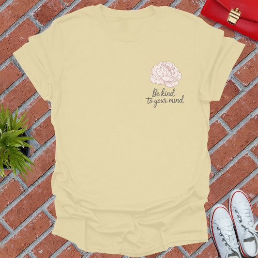 Be Kind To Your Mind T-Shirt