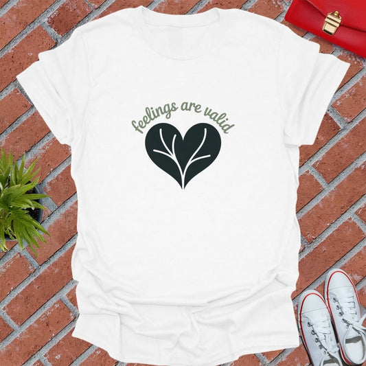 Feelings Are Valid Heart T-Shirt