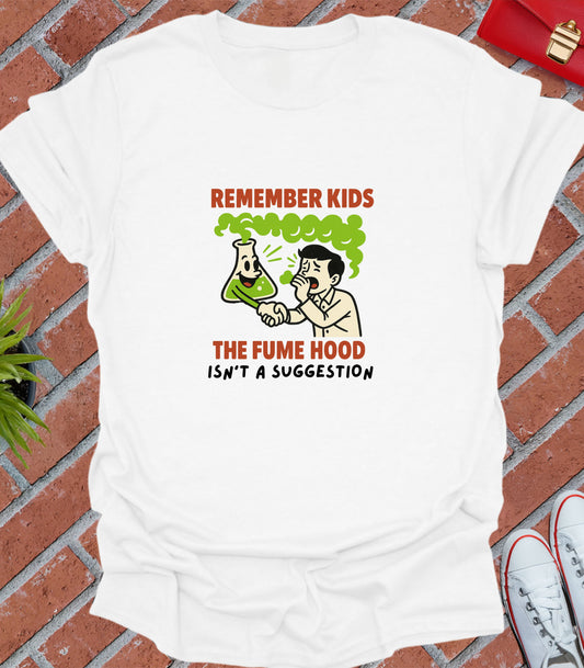 Remember kids the fume hood isn't a suggestion