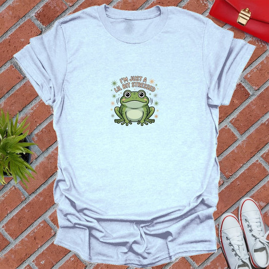 I'm Just A Lil Bit Stressed T-Shirt