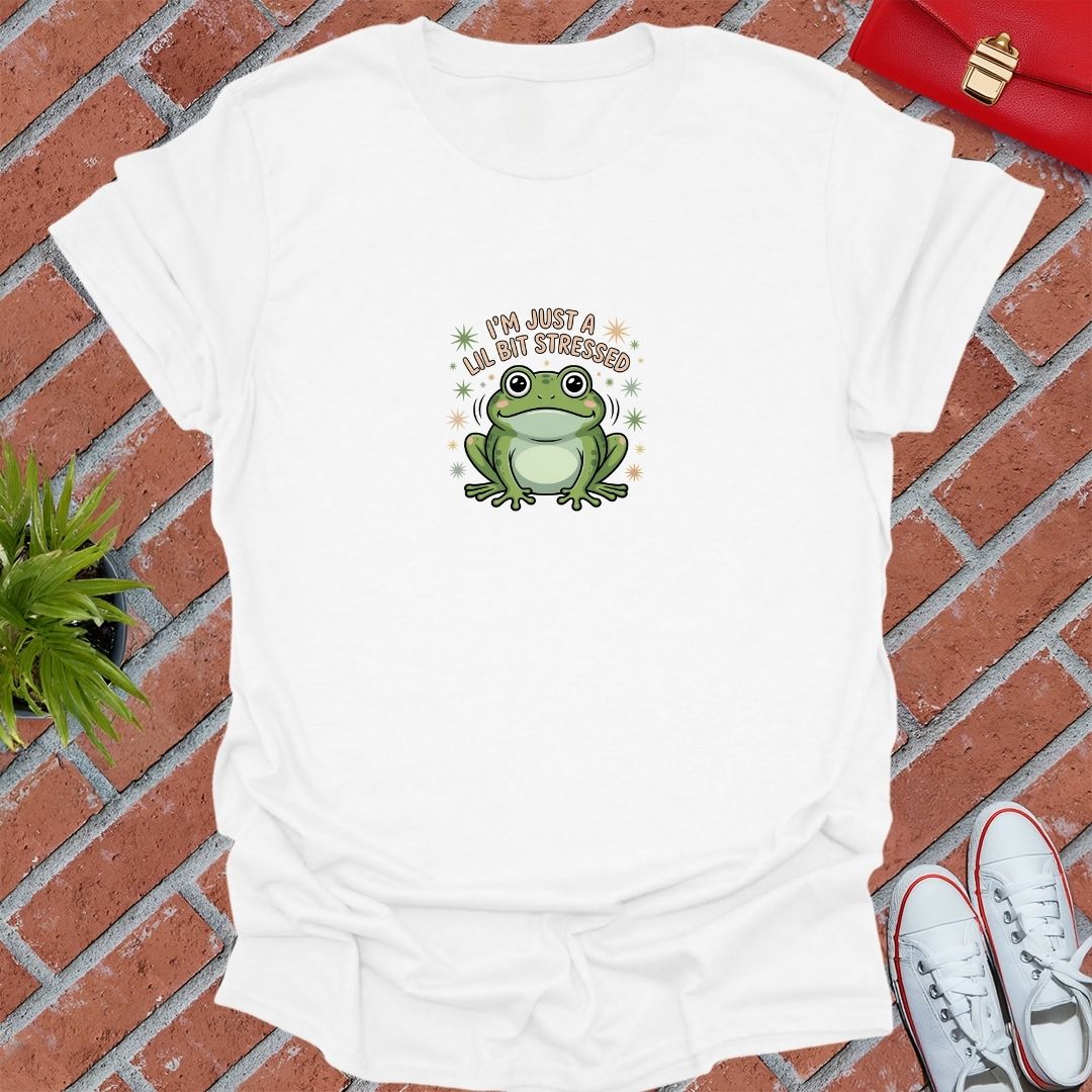 I'm Just A Lil Bit Stressed T-Shirt