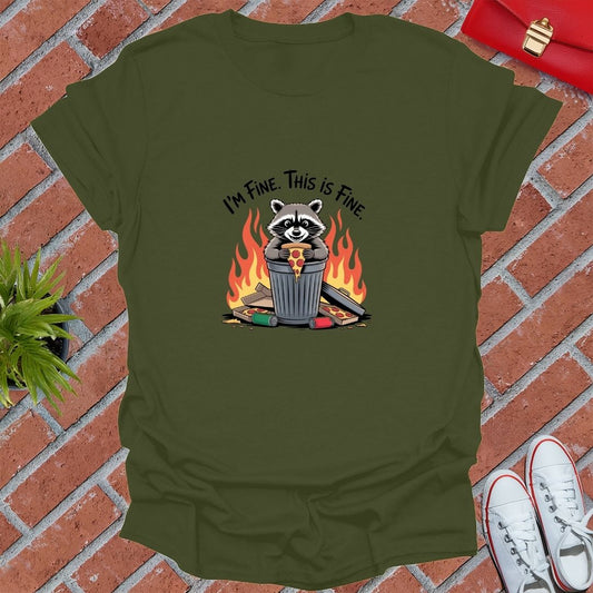 I'm Fine This Is Fine Raccoon T-Shirt