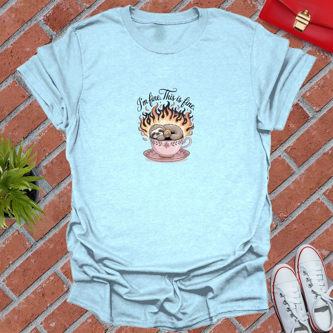 I'm Fine This Is Fine Sloth T-Shirt
