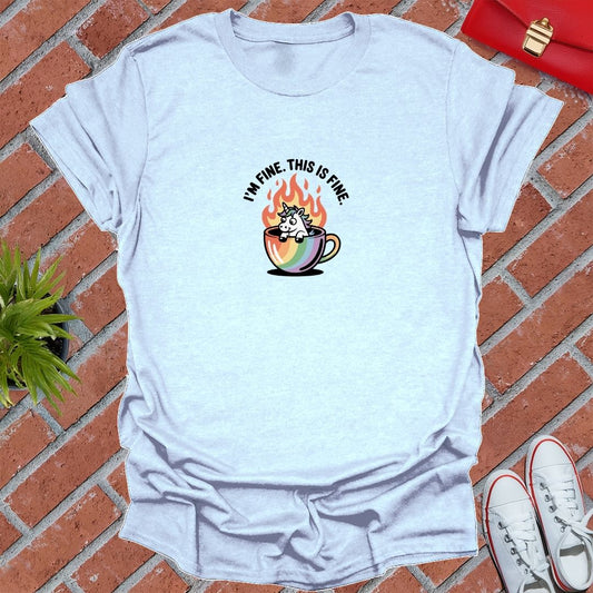I'm Fine This Is Fine Unicorn T-Shirt