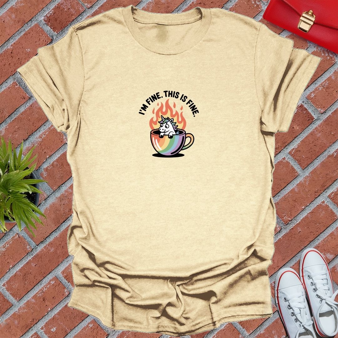 I'm Fine This Is Fine Unicorn T-Shirt