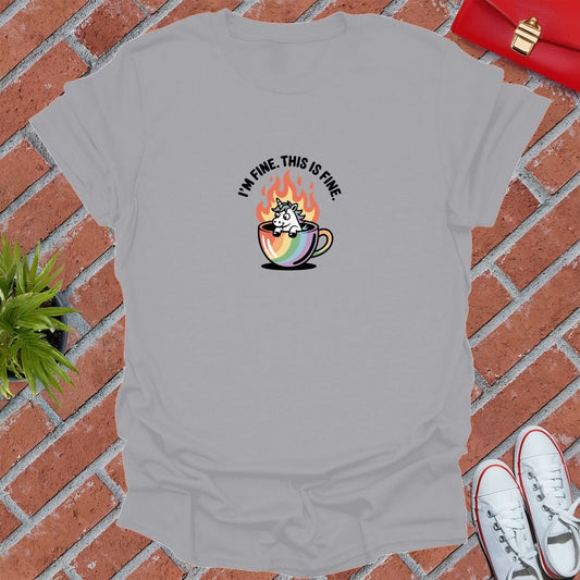 I'm Fine This Is Fine Unicorn T-Shirt