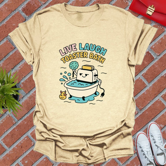 Live Laugh Toaster Bath T-Shirt