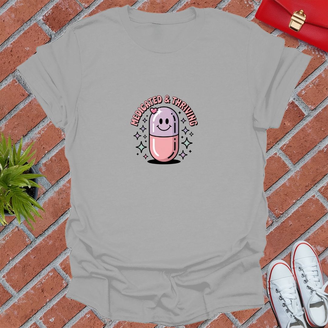 Medicated & Thriving T-Shirt