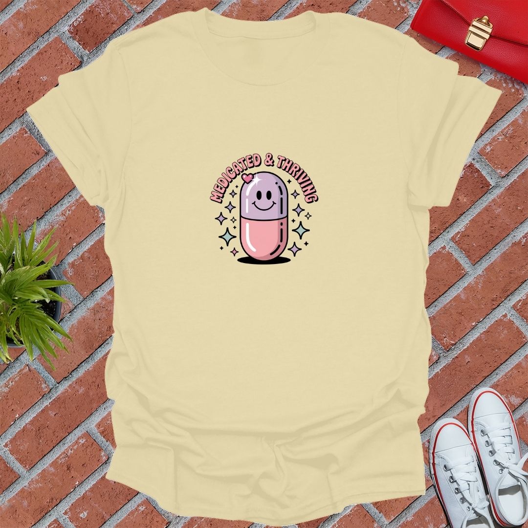 Medicated & Thriving T-Shirt