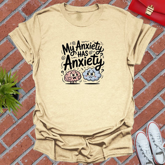 My Anxiety Has Anxiety T-Shirt