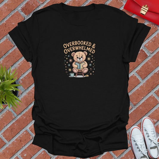 Overbooked & Overwhelmed T-Shirt