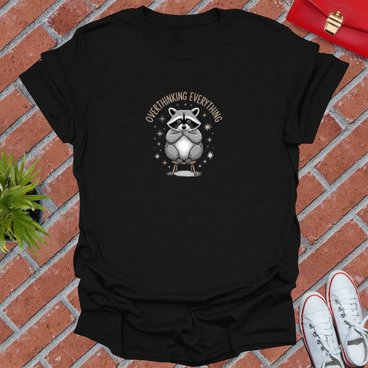 Overthinking Everything Raccoon T-Shirt