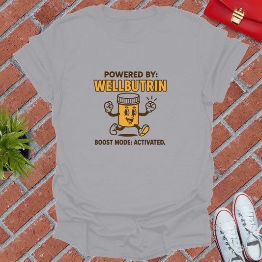 Powered By Welbutrin T-Shirt