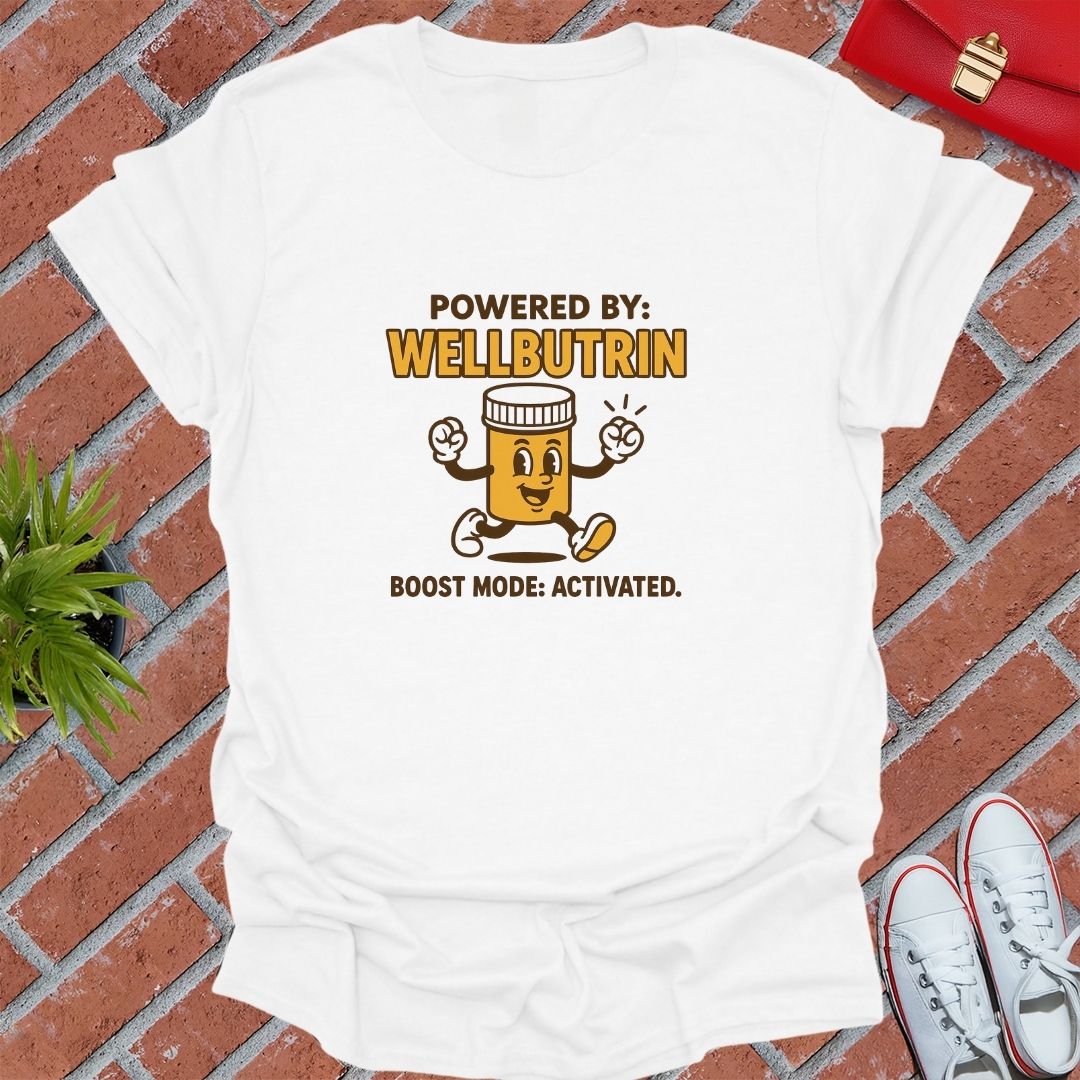 Powered By Welbutrin T-Shirt