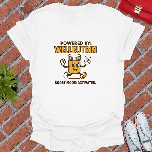 Powered By Welbutrin T-Shirt
