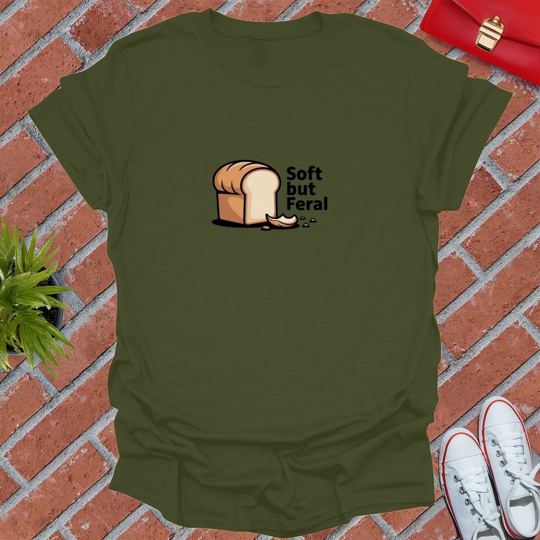 Soft But Feral T-Shirt