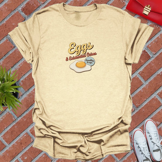 Eggs & Existential Crisis T-Shirt