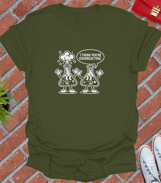 I think you're overreacting